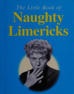 The Little Book Of Naughty Limericks by Tom Keegan