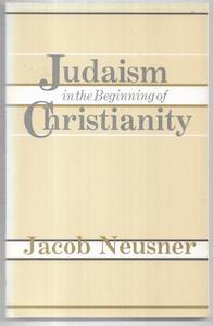 Second hand book: Judaism In The Beginning Of Christianity by Jacob Neusner