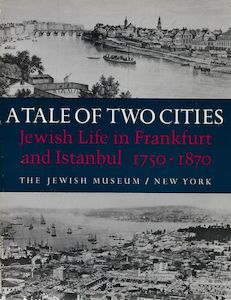 Second hand book: A Tale of Two Cities - Jewish life in Frankfurt and Istanbul, 1750-1870 by Vivian B. Mann