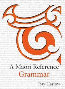 A Maori Reference Grammar by Ray Harlow