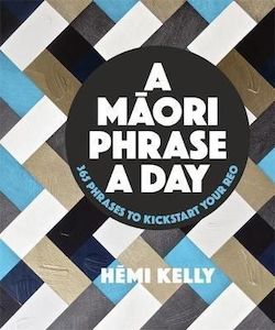 Maori Phrase a Day by Hemi Kelly