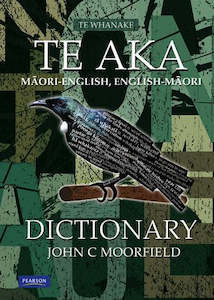 Te Aka Maori-English, English-Maori Dictionary by John C. Moorfield