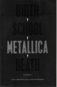 Birth School Metallica Death by Paul Brannigan