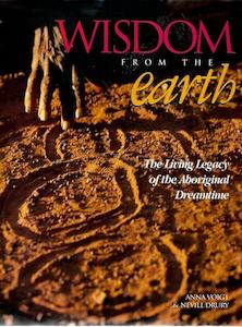 Wisdom From The Earth: The Living Legacy Of The Aboriginal Dreamtime by Nevill D…