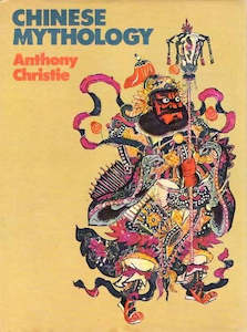 Chinese Mythology by Anthony Christie