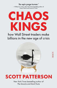 Chaos Kings: How Wall Street Traders Make Billions In The New Age Of Crisis by S…