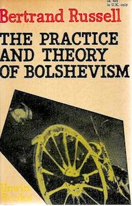 The Practice And Theory Of Bolshevism by Bertrand Russell