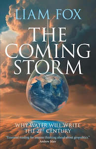 Second hand book: The Coming Storm: The Impending Crisis On Water – And How To Avoid It by Liam Fox