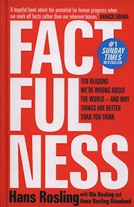 Second hand book: Factfulness: The Ten Reason We're Wrong About The World--And Why Things Are Better Than You Think by Hans Rosling