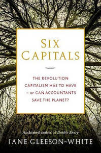 Second hand book: Six Capitals. The revolution capitalism has to have--or can accountants save the planet? by Jane Gleeson-White