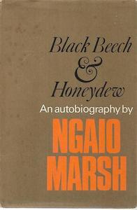 Black Beech And Honeydew: An Autobiography by Ngaio Marsh