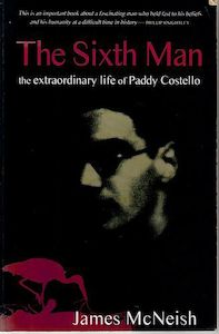 Second hand book: The Sixth Man. The Extraordinary Life of Paddy Costello by James McNeish