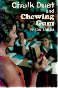 Chalk Dust And Chewing Gum by Freda Bream