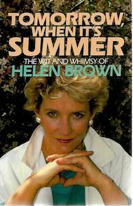 Second hand book: Tomorrow When It's Summer - The Wit And Whimsy Of Helen Brown by Helen Brown