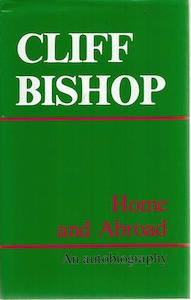 Second hand book: Home And Abroad: An Autobiography by Cliff Bishop