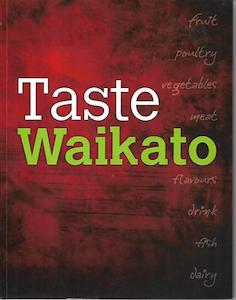 Taste Waikato Cookbook by Jan Bilton and Michael G. Ryan