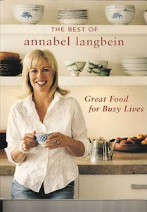 Second hand book: The Best of Annabel Langbein. Great Food for Busy Lives by Annabel Langbein