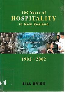 100 Years of Hospitality in New Zealand by Bill Brien