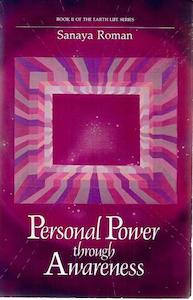 Personal Power Through Awareness: A Guidebook For Sensitive People by Sanaya Roman