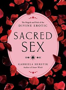 Second hand book: Sacred Sex: the Magick And Path of the Divine Erotic by Gabriela Herstik