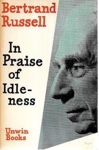 In Praise Of Idleness And Other Essays by Bertrand Russell