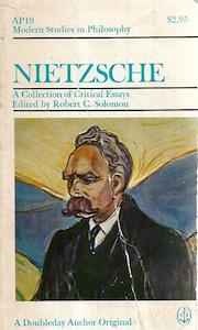 Nietzsche: A Collection Of Critical Essays by Robert C. Solomon