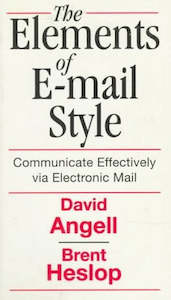 Second hand book: The Elements Of E-Mail Style: Communicate Effectively Via Electronic Mail by David Angell and Brent D. Heslop