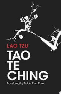 Tao Te Ching: 81 Verses By Lao Tzu With Introduction And Commentary by Ralph Allen Dale