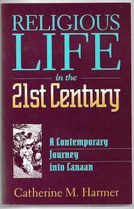 Religious Life In The 21St Century: A Contemporary Journey Into Canaan by Cather…