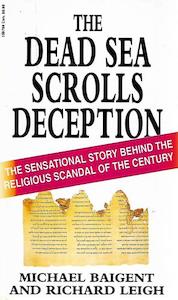 Second hand book: The Dead Sea Scroll Deception: The Sensational Story Behind The Religious Scandal Of The Century by Michael Baigent and Richard Leigh