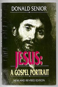 Jesus: A Gospel Portrait (New And Revised Edition) by Donald Senior CP