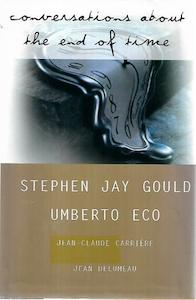 Second hand book: Conversations About The End Of Time by Jean-Claude Carriere and Jean Delumeau and Umberto Eco and Stephen Jay Gould