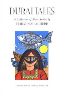 Dubai Tales A Collection Of Short Stories By Mohamed Al Murr by Mohammad Al Murr