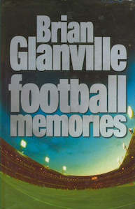 Brian Glanville: Football Memories by Brian Glanville