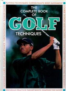 The Complete Book Of Golf Techniques by Paul Foston