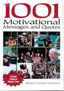 Second hand book: 1001 Motivational Messages And Quotations For Athletes And Coaches: Teaching Character Through Sport by Bruce Brown