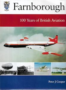 Farnborough: 100 Years Of British Aviation by Peter J. Cooper