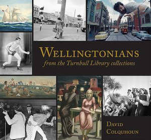 Second hand book: Wellingtonians - From the Turnbull Library Collections by David Colquhoun