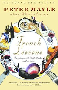 French Lessons: Adventures With Knife, Fork, And Corkscrew by Peter Mayle