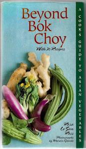 Beyond Bok Choy: A Cook's Guide To Asian Vegetables by Rosa Lo San Ross