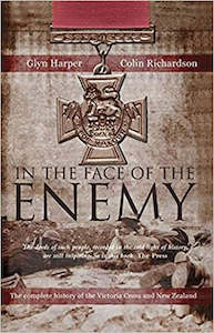 In the Face of the Enemy - the Complete History of the Victoria Cross And New Ze…