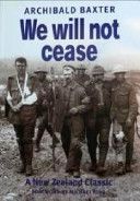 We Will Not Cease by Archibald Baxter