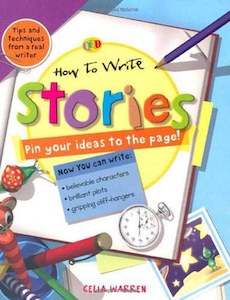 How To Write Stories. Pin Your Ideas to the Page! by Celia Warren