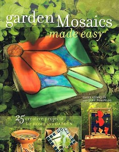 Garden Mosaics Made Easy by Cliff Kennedy and Jane Pompilio