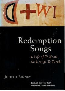 Redemption Songs: a Life of Te Kooti Arikirangi Te Turuki by Judith Binney