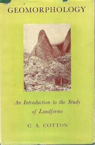 Geomorphology (Sixth Edition, Revised 1952) by C. A. Cotton