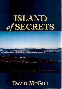 Island Of Secrets: Matiu/Somes Island In Wellington Harbour by David McGill