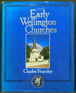 Second hand book: Early Wellington Churches by Charles Fearnley