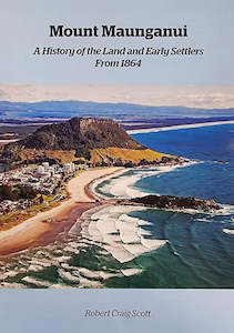 Mount Maunganui - A History of the Land and Early Settlers