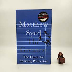 The Greatest: The Quest for Sporting Perfection - Matthew Syed